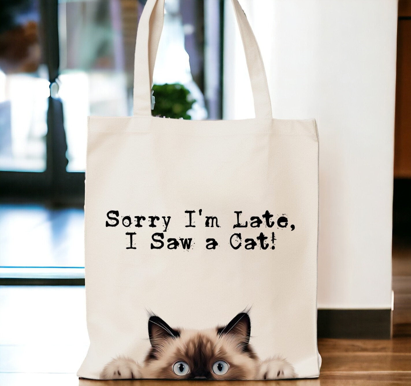 'Sorry I'm Late, I Saw a Cat' Tote Bag