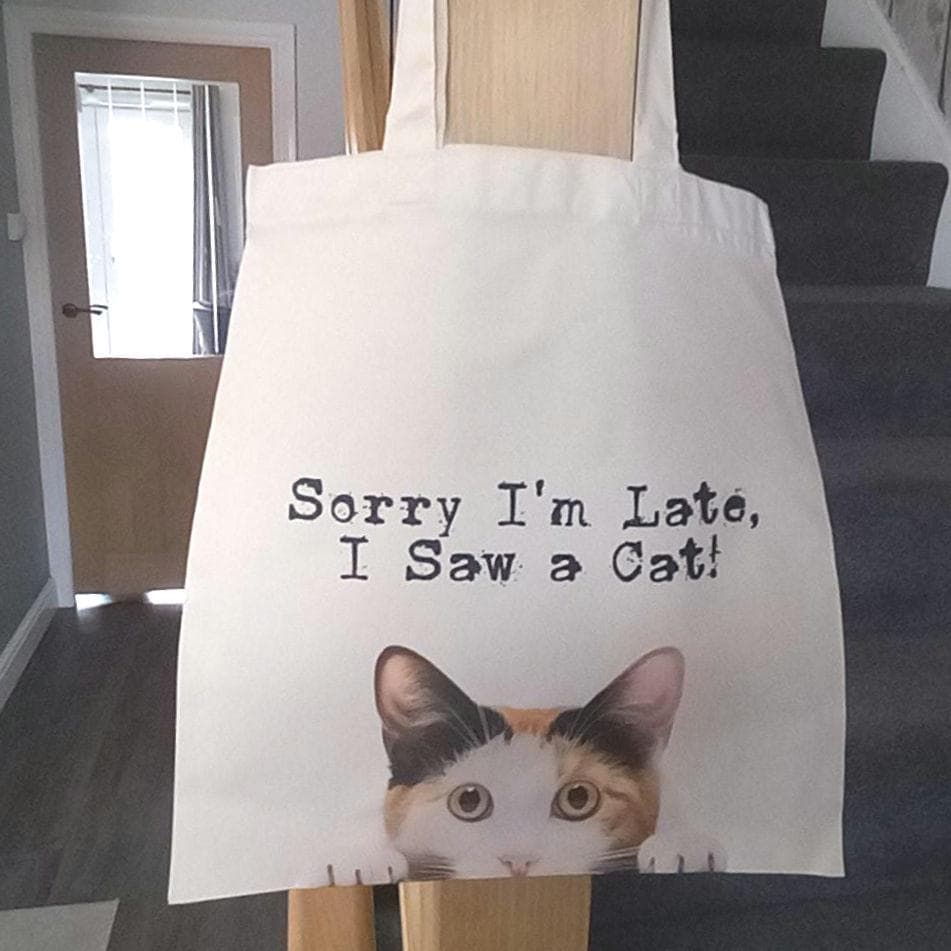 'Sorry I'm Late, I Saw a Cat' Tote Bag